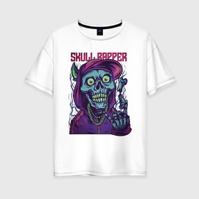 Женская футболка хлопок Oversize с принтом Skull rapper в Новосибирске, 100% хлопок | свободный крой, круглый ворот, спущенный рукав, длина до линии бедер
 | арт | графика | зомби | рэпер | скелет | череп