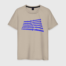 Мужская футболка хлопок с принтом EMOTIONALLY EXHAUSTED в Новосибирске, 100% хлопок | прямой крой, круглый вырез горловины, длина до линии бедер, слегка спущенное плечо. | blue | distortion | emotionally exhausted | emotions | искажениие | синий | эмоционально истощен
