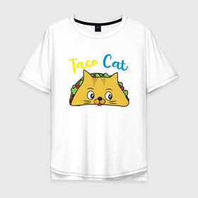 Мужская футболка хлопок Oversize с принтом Taco Cat в Новосибирске, 100% хлопок | свободный крой, круглый ворот, “спинка” длиннее передней части | Тематика изображения на принте: animal | cat | cute | kitty | meow | taco | друг | животные | киска | китти | кот | котенок | котик | котэ | кошечка | кошка | милый | мур | мяу | питомец | тако