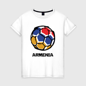 Женская футболка хлопок с принтом Armenia Football в Новосибирске, 100% хлопок | прямой крой, круглый вырез горловины, длина до линии бедер, слегка спущенное плечо | armenia | armenya | football | арарат | армения | армяне | армянин | арцах | горы | ереван | кавказ | мяч | народ | саркисян | спорт | ссср | страна | флаг | футбол