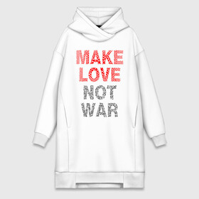 Платье-худи хлопок с принтом MAKE LOVE NOT WAR в Новосибирске,  |  | love | make | peace | text | war | word | война | любовь | мир | надписи | оружие | популярные | сердце | текст | хиппи