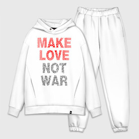 Мужской костюм хлопок OVERSIZE с принтом MAKE LOVE NOT WAR в Новосибирске,  |  | love | make | peace | text | war | word | война | любовь | мир | надписи | оружие | популярные | сердце | текст | хиппи