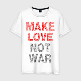 Мужская футболка хлопок с принтом MAKE LOVE NOT WAR в Новосибирске, 100% хлопок | прямой крой, круглый вырез горловины, длина до линии бедер, слегка спущенное плечо. | Тематика изображения на принте: love | make | peace | text | war | word | война | любовь | мир | надписи | оружие | популярные | сердце | текст | хиппи