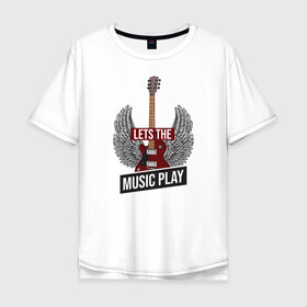 Мужская футболка хлопок Oversize с принтом Пусть играет музыка в Новосибирске, 100% хлопок | свободный крой, круглый ворот, “спинка” длиннее передней части | гитара | играет | музыка | поп | разная | рок