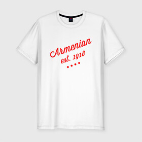 Мужская футболка хлопок Slim с принтом Armenian 1918 в Новосибирске, 92% хлопок, 8% лайкра | приталенный силуэт, круглый вырез ворота, длина до линии бедра, короткий рукав | armenia | armenya | арарат | армения | армяне | армянин | горы | ереван | кавказ | народ | саркисян | ссср | страна | флаг