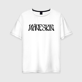 Женская футболка хлопок Oversize с принтом Maneskin в Новосибирске, 100% хлопок | свободный крой, круглый ворот, спущенный рукав, длина до линии бедер
 | maneskin | евровидение 2021 | манескин | монскин