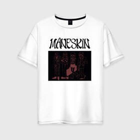 Женская футболка хлопок Oversize с принтом Maneskin в Новосибирске, 100% хлопок | свободный крой, круглый ворот, спущенный рукав, длина до линии бедер
 | maneskin | manskin | monskin | манескин | монскин
