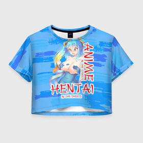 Женская футболка Crop-top 3D с принтом Anime vs Hentai в Новосибирске, 100% полиэстер | круглая горловина, длина футболки до линии талии, рукава с отворотами | девушка | надпись | хентаи