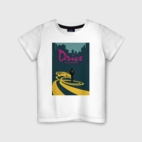 Детская футболка хлопок с принтом Drive в Новосибирске, 100% хлопок | круглый вырез горловины, полуприлегающий силуэт, длина до линии бедер | drive | драйв | кино | райан гослинг | фильмы