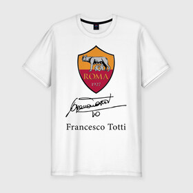 Мужская футболка хлопок Slim с принтом Francesco Totti Roma в Новосибирске, 92% хлопок, 8% лайкра | приталенный силуэт, круглый вырез ворота, длина до линии бедра, короткий рукав | football | legend | roma | totti | wolf | волчица | италия | легенда | рим | тотти | футбол