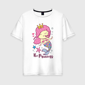 Женская футболка хлопок Oversize с принтом Маленькая принцесса русалочка в Новосибирске, 100% хлопок | свободный крой, круглый ворот, спущенный рукав, длина до линии бедер
 | девочка | любовь | море | морские звезды | океан | русалка | русалочка | сердечки