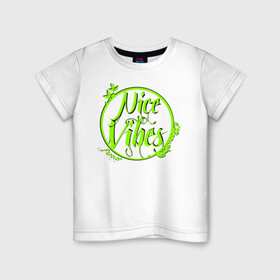 Детская футболка хлопок с принтом Nice Vibes Forever (green) в Новосибирске, 100% хлопок | круглый вырез горловины, полуприлегающий силуэт, длина до линии бедер | forever | nice | vibes | вайб | надписи | с надписью