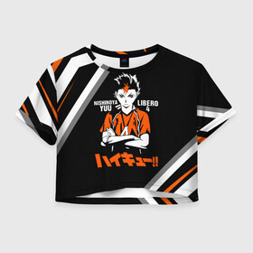 Женская футболка Crop-top 3D с принтом Nishinoya Yuu | Haikyuu!! в Новосибирске, 100% полиэстер | круглая горловина, длина футболки до линии талии, рукава с отворотами | 4 номер | haikyu | haikyuu | karasuno | yu nishinoya | аниме | божественный хранитель карасуно | волейбол | волейбольный клуб | вороны | иероглифы | карасуно | манга | ноя сан | старшая школа | хаику | хаикую | чидорияма