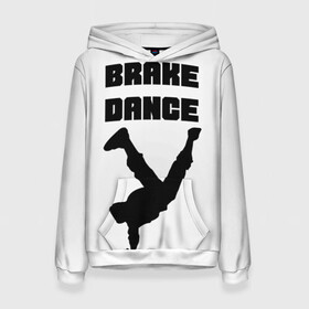 Женская толстовка 3D с принтом Brake Dance в Новосибирске, 100% полиэстер  | двухслойный капюшон со шнурком для регулировки, мягкие манжеты на рукавах и по низу толстовки, спереди карман-кенгуру с мягким внутренним слоем. | brake dance | dance | брейк данс | танцы