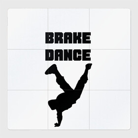 Магнитный плакат 3Х3 с принтом Brake Dance в Новосибирске, Полимерный материал с магнитным слоем | 9 деталей размером 9*9 см | Тематика изображения на принте: brake dance | dance | брейк данс | танцы