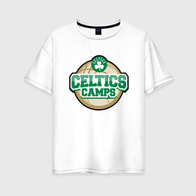 Женская футболка хлопок Oversize с принтом Celtics Camps в Новосибирске, 100% хлопок | свободный крой, круглый ворот, спущенный рукав, длина до линии бедер
 | basketball | boston | celtics | game | nba | sport | streetball | баскетбол | баскетболист | бостон | игра | игрок | мяч | нба | селтикс | спорт | стритбол | тренер