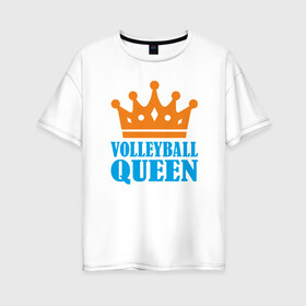 Женская футболка хлопок Oversize с принтом Королева Волейбола в Новосибирске, 100% хлопок | свободный крой, круглый ворот, спущенный рукав, длина до линии бедер
 | ball | beach | game | queen | sport | volley | volleyball | волейбол | волейболист | волейболистка | гол | игра | игрок | королева | корона | мяч | площадка | пляж | пляжный | победа | сетка | спорт | тренер | чемпион