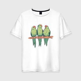 Женская футболка хлопок Oversize с принтом Попугайчики на ветке в Новосибирске, 100% хлопок | свободный крой, круглый ворот, спущенный рукав, длина до линии бедер
 | art | nature | on a branch | parrot | parrots | red crowned parakeets | арт | ветка | иллюстрация | краснолобый прыгающий попугай | милые попугаи | попуг | попугаевые | попугай | попугчик | принт с попугаями | природа
