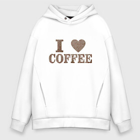 Мужское худи Oversize хлопок с принтом Я люблю кофе в Новосибирске, френч-терри — 70% хлопок, 30% полиэстер. Мягкий теплый начес внутри —100% хлопок | боковые карманы, эластичные манжеты и нижняя кромка, капюшон на магнитной кнопке | coffee | кофе | кофейные зёрна | любовь | сердце