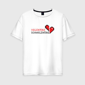 Женская футболка хлопок Oversize с принтом Schmalentine в Новосибирске, 100% хлопок | свободный крой, круглый ворот, спущенный рукав, длина до линии бедер
 | валентин | влюбленный | иллюстрация | пиксель | сердце