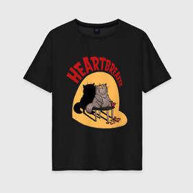 Женская футболка хлопок Oversize с принтом Хартбрейкер в Новосибирске, 100% хлопок | свободный крой, круглый ворот, спущенный рукав, длина до линии бедер
 | Тематика изображения на принте: bird born | birdborn | heart | ирония | кот | котики | коты | любовь | сердечки | сердце | юмор