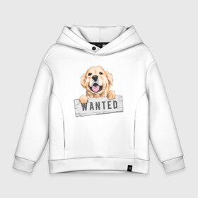 Детское худи Oversize хлопок с принтом Dog Wanted в Новосибирске, френч-терри — 70% хлопок, 30% полиэстер. Мягкий теплый начес внутри —100% хлопок | боковые карманы, эластичные манжеты и нижняя кромка, капюшон на магнитной кнопке | cute | dog | wanted | woof | гав | забавный | пес | песель | песик | смешной | собака | собачка | щенок