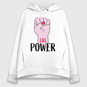 Женское худи Oversize хлопок с принтом Girl Power в Новосибирске, френч-терри — 70% хлопок, 30% полиэстер. Мягкий теплый начес внутри —100% хлопок | боковые карманы, эластичные манжеты и нижняя кромка, капюшон на магнитной кнопке | girl | power | арт | иллюстрация | сила | феменизм