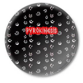 Значок с принтом Bloody Pyrokinesis в Новосибирске,  металл | круглая форма, металлическая застежка в виде булавки | hip hop | pyrokinesis | rap | rep | андрей фёдорович | исполнители | исполнитель | музыка | пирокинезис | пирокинесис | реп
