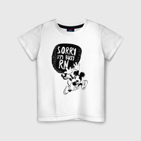 Детская футболка хлопок с принтом Sorry im busy rn в Новосибирске, 100% хлопок | круглый вырез горловины, полуприлегающий силуэт, длина до линии бедер | disney | mickey mouse | дисней | микки маус