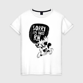 Женская футболка хлопок с принтом Sorry im busy rn в Новосибирске, 100% хлопок | прямой крой, круглый вырез горловины, длина до линии бедер, слегка спущенное плечо | disney | mickey mouse | дисней | микки маус