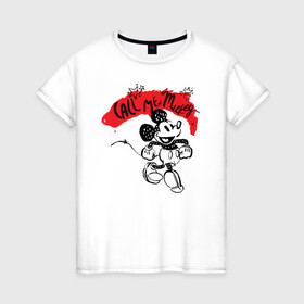 Женская футболка хлопок с принтом call me mickey в Новосибирске, 100% хлопок | прямой крой, круглый вырез горловины, длина до линии бедер, слегка спущенное плечо | Тематика изображения на принте: disney | mickey mouse | дисней | микки маус
