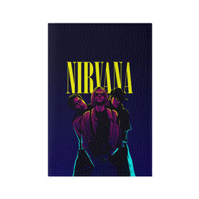 Обложка для паспорта матовая кожа с принтом Nirvana Neon в Новосибирске, натуральная матовая кожа | размер 19,3 х 13,7 см; прозрачные пластиковые крепления | alternative | kurt cobain | metall | music | nirvana | rock | альтернатива | курт кобейн | курт кобэйн | металл | музыка | нирвана | нирванна | рок