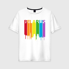 Женская футболка хлопок Oversize с принтом Belarus Color в Новосибирске, 100% хлопок | свободный крой, круглый ворот, спущенный рукав, длина до линии бедер
 | belarus | ussr | беларусь | белорус | белоруссия | лукашенко | минск | ссср | страна | турист | флаг