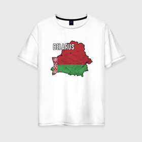 Женская футболка хлопок Oversize с принтом Belarus Map в Новосибирске, 100% хлопок | свободный крой, круглый ворот, спущенный рукав, длина до линии бедер
 | belarus | ussr | беларусь | белорус | белоруссия | лукашенко | минск | ссср | страна | турист | флаг