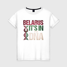 Женская футболка хлопок с принтом ДНК - Беларусь в Новосибирске, 100% хлопок | прямой крой, круглый вырез горловины, длина до линии бедер, слегка спущенное плечо | belarus | ussr | беларусь | белорус | белоруссия | днк | лукашенко | минск | ссср | страна | турист | флаг