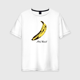 Женская футболка хлопок Oversize с принтом Банан Энди Уорхол в Новосибирске, 100% хлопок | свободный крой, круглый ворот, спущенный рукав, длина до линии бедер
 | Тематика изображения на принте: andrew warholaа | andy warhol | art | artist | banana | food | fruit | homo universale | pop art | банан | еда | известные личности | искусство | поп арт | современное искусство | старые картины | уорхол | фрукт | художник | энди уорхол | энд