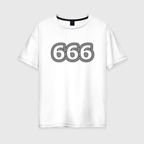 Женская футболка хлопок Oversize с принтом 666 в Новосибирске, 100% хлопок | свободный крой, круглый ворот, спущенный рукав, длина до линии бедер
 | 666 | апокалипсис | дъявол | число | шесть