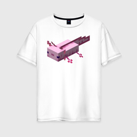 Женская футболка хлопок Oversize с принтом Аксолотль | Axolotl в Новосибирске, 100% хлопок | свободный крой, круглый ворот, спущенный рукав, длина до линии бедер
 | minecraft | аксолотль | морское животное | розовый | рыба