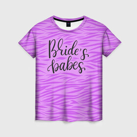Женская футболка 3D с принтом Brade`s babes в Новосибирске, 100% полиэфир ( синтетическое хлопкоподобное полотно) | прямой крой, круглый вырез горловины, длина до линии бедер | bride | bride squad | bride team | team | девичник | девушка | жена | женщина | невеста | праздник | свадьба
