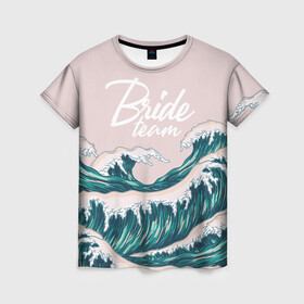 Женская футболка 3D с принтом Sea bride`s team в Новосибирске, 100% полиэфир ( синтетическое хлопкоподобное полотно) | прямой крой, круглый вырез горловины, длина до линии бедер | bride | bride squad | bride team | team | девичник | девушка | жена | женщина | невеста | праздник | свадьба
