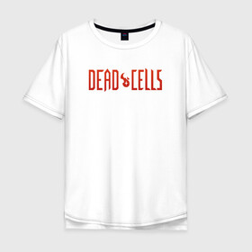 Мужская футболка хлопок Oversize с принтом Dead cells logo text в Новосибирске, 100% хлопок | свободный крой, круглый ворот, “спинка” длиннее передней части | Тематика изображения на принте: cell | cells | dead | dead cells | game | gamer | games | metroidvania | roguelike | игра | игры