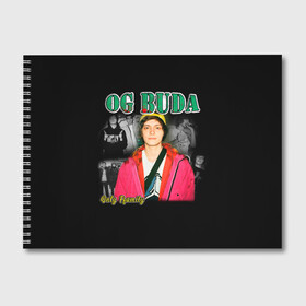 Альбом для рисования с принтом OG BUDA в Новосибирске, 100% бумага
 | матовая бумага, плотность 200 мг. | buda | og buda | ог буда | реп | репер
