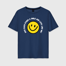 Женская футболка хлопок Oversize с принтом Smile в Новосибирске, 100% хлопок | свободный крой, круглый ворот, спущенный рукав, длина до линии бедер
 | smile | любовь | настроение | смайлик | улыбка
