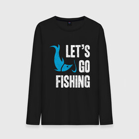 Мужской лонгслив хлопок с принтом Let`s go fishing в Новосибирске, 100% хлопок |  | fish | fisherman | fishermen | fishing | keep calm and go fishing | для рыбака | отдых | природа | рыба | рыбак | рыбаку | рыбалка | рыбацкая | туризм | туристические