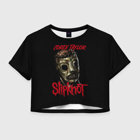 Женская футболка Crop-top 3D с принтом COREY TAYLOR | SLIPKNOT | СЛИПКНОТ (Z) в Новосибирске, 100% полиэстер | круглая горловина, длина футболки до линии талии, рукава с отворотами | corey taylor | rock | slipknot | коре | коре тейлор | петля | рок | скользящий узел | слипкнот | тейлор | тяжелый рок | удавка