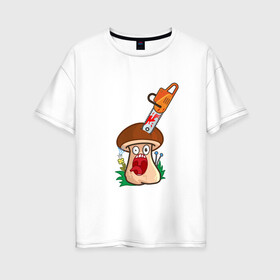 Женская футболка хлопок Oversize с принтом Испуганный в Новосибирске, 100% хлопок | свободный крой, круглый ворот, спущенный рукав, длина до линии бедер
 | horror | mushroom | бензопила | гриб | мультяшка | смайл | ужас | хоррор