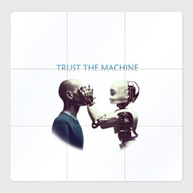 Магнитный плакат 3Х3 с принтом Доверься Машине... в Новосибирске, Полимерный материал с магнитным слоем | 9 деталей размером 9*9 см | Тематика изображения на принте: доверие | киборг | робот | фантастика | человек