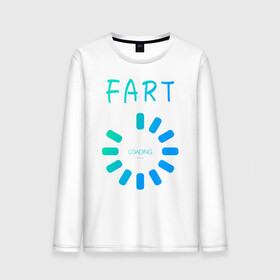 Мужской лонгслив хлопок с принтом FART Loading. Пердеж, загрузка в Новосибирске, 100% хлопок |  | fart | fart loading | веселая | веселая надпись | веселая надпись на английском | загрузка | надпись на английском | пердеж | пердеж загружается | пердеж загрузка | прикол | прикольная | прикольная надпись