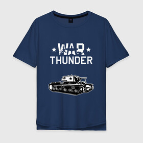 Мужская футболка хлопок Oversize с принтом WAR THUNDER / КВ - 1  в Новосибирске, 100% хлопок | свободный крой, круглый ворот, “спинка” длиннее передней части | Тематика изображения на принте: game | war thunder | warthunder | world of tanks | wot | вар тандер | война | вот | игры | кв 1 | корабли | мир танков | онлайн игра | самолеты | ссср. | танки