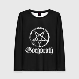 Женский лонгслив 3D с принтом Gorgoroth в Новосибирске, 100% полиэстер | длинные рукава, круглый вырез горловины, полуприлегающий силуэт | blackmetal | gorgoroth | metal | rock | блэк метал | горгоротх | группы | рок | роцк